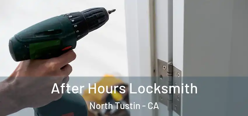  After Hours Locksmith North Tustin - CA