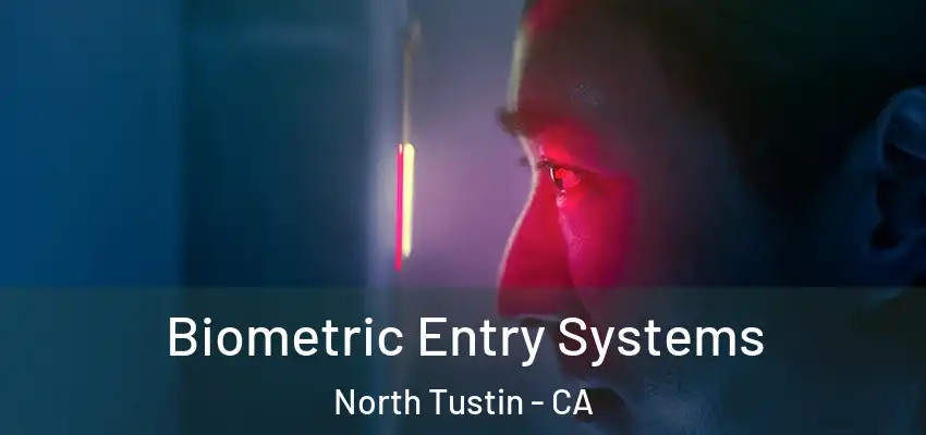  Biometric Entry Systems North Tustin - CA
