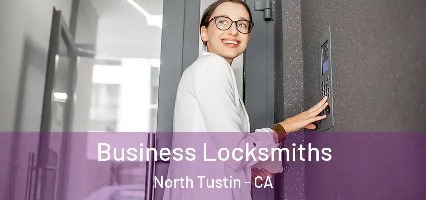 Business Locksmiths North Tustin - CA