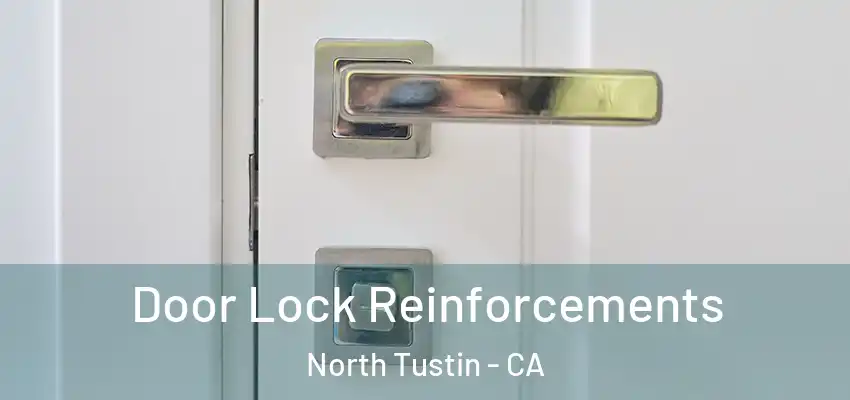  Door Lock Reinforcements North Tustin - CA