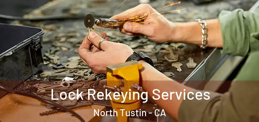  Lock Rekeying Services North Tustin - CA