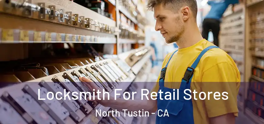  Locksmith For Retail Stores North Tustin - CA