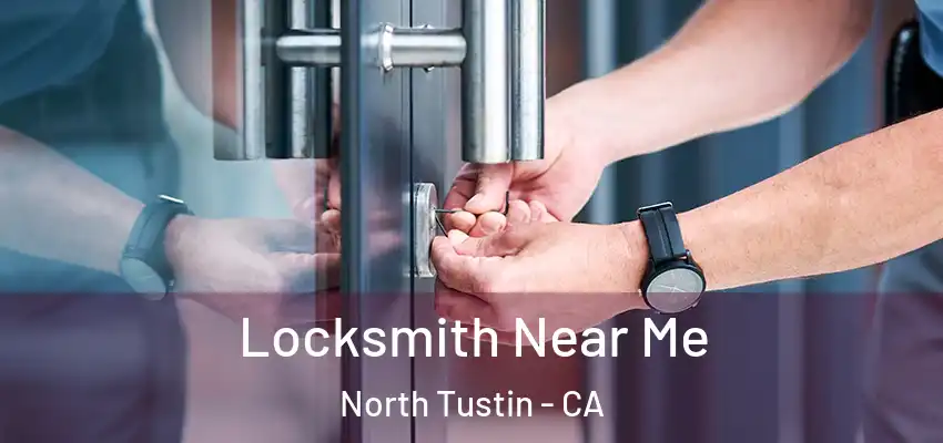  Locksmith Near Me North Tustin - CA