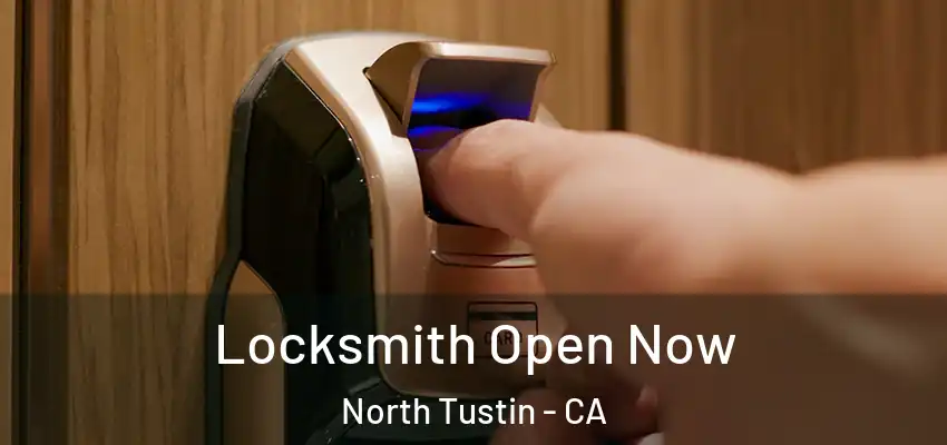 Locksmith Open Now North Tustin - CA