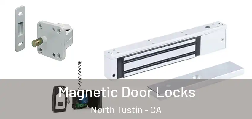  Magnetic Door Locks North Tustin - CA