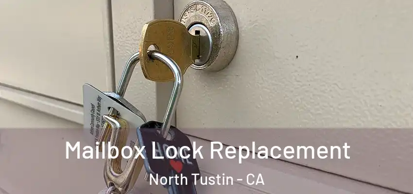Mailbox Lock Replacement North Tustin - CA
