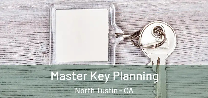 Master Key Planning North Tustin - CA
