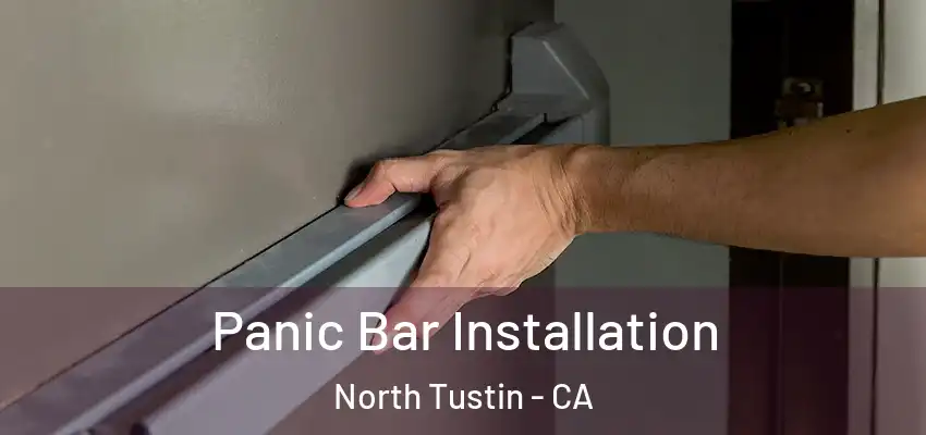 Panic Bar Installation North Tustin - CA