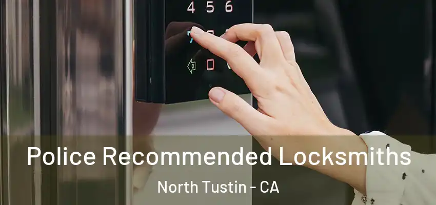  Police Recommended Locksmiths North Tustin - CA