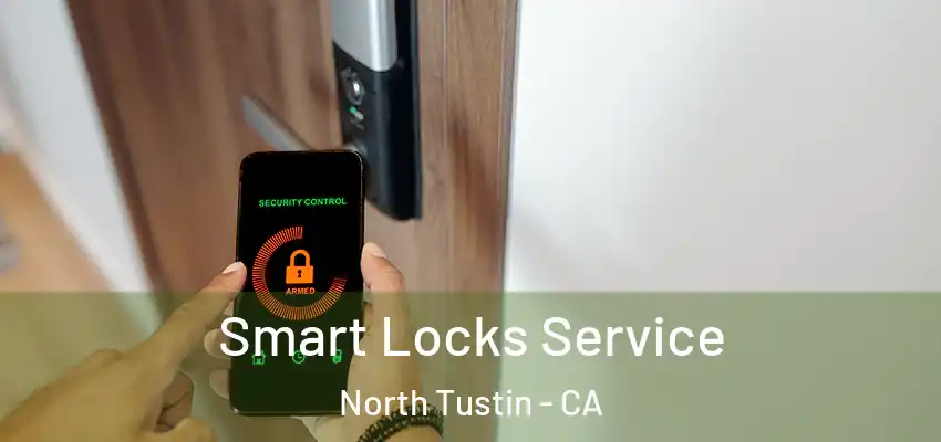  Smart Locks Service North Tustin - CA